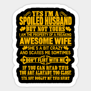 YES! I'M A SPOILED Husband Sticker